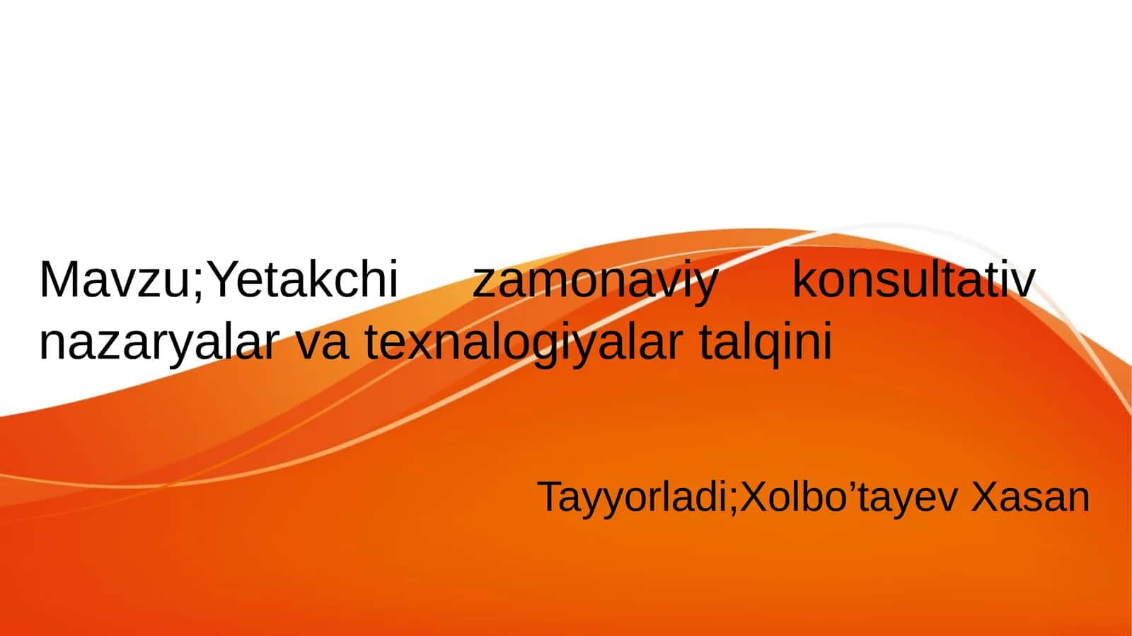 Yetakchi zamonaviy konsultativ nazaryalar va texnalogiyalar talqini 1