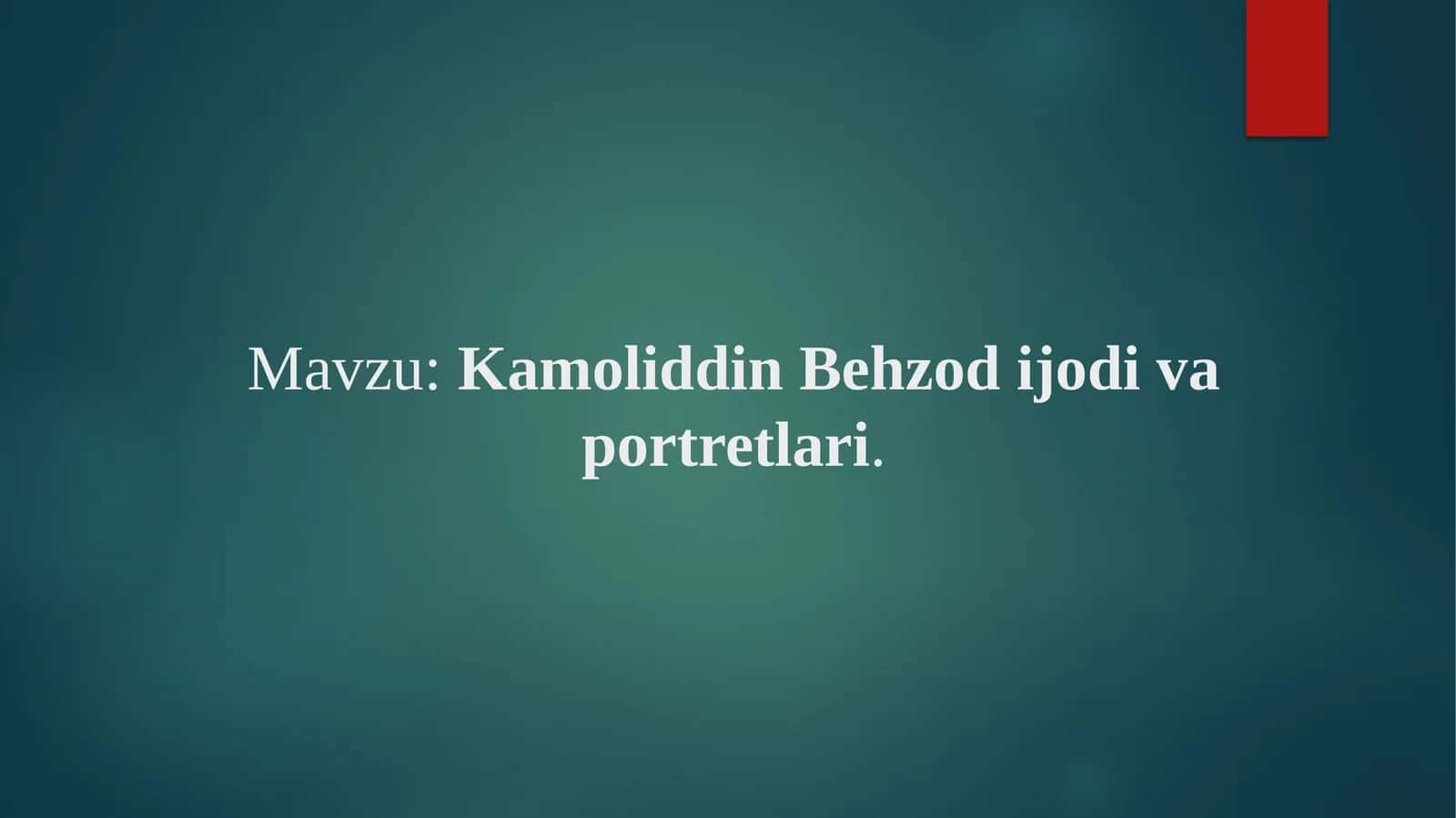 Kamoliddin Behzodi ijodi va portretlari 1