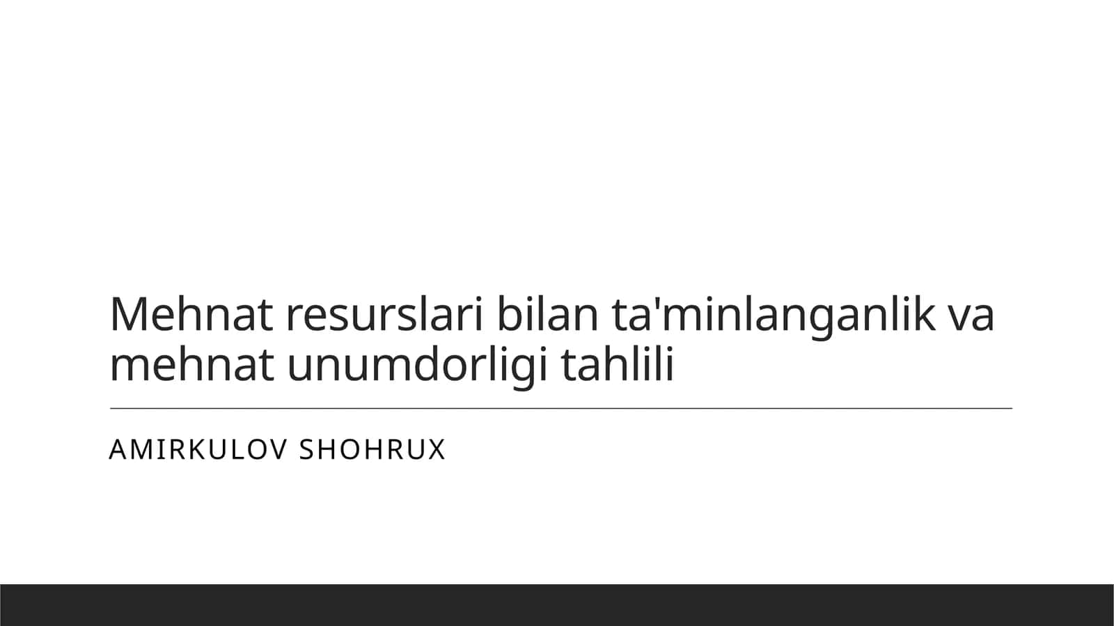 Mehnat resurslari bilan ta'minlanganlik va mehnat unumdorligi tahlili 1