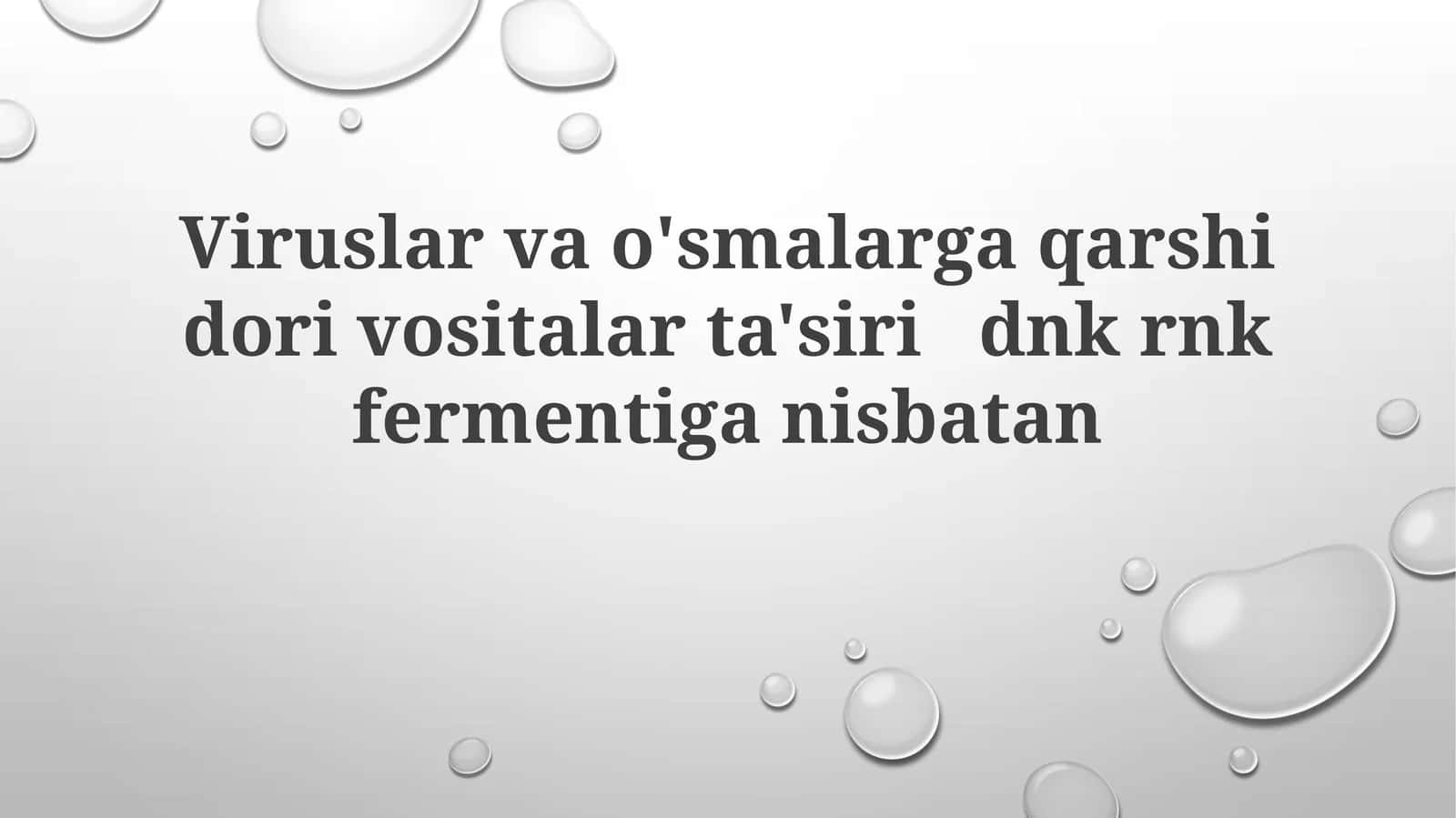 Viruslar va o'smalarga qarshi dorivorlarta'siridan DNK va RNK fermentlariga nisbatan 1