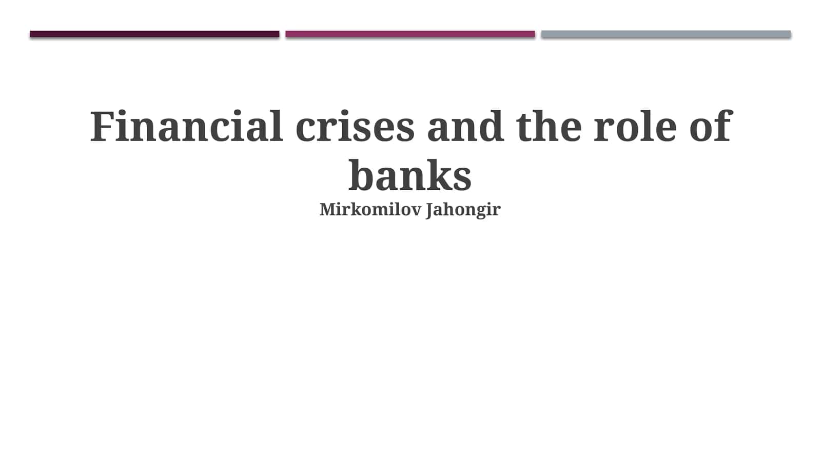 Financial crises and the role of banks 1