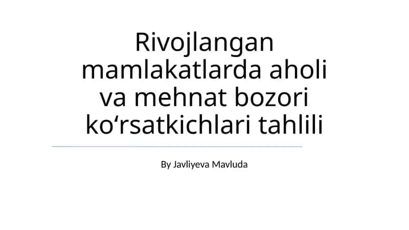 Rivojlangan mamlakatlarda aholi va mehnat bozori koʻrsatkichlari tahlili 1
