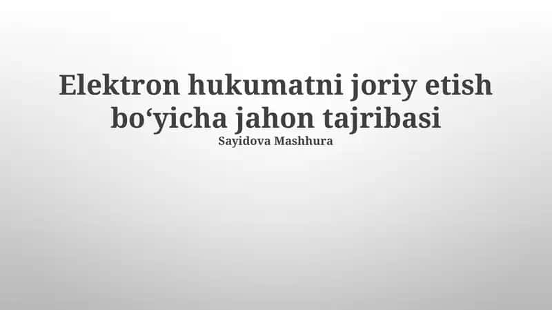 Elektron hukumatni joriy etish boʻyicha jahon tajribasi 1