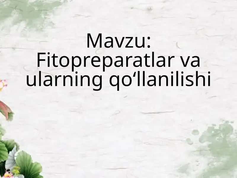 Fitopreparatlar va ularning qoʻllanilishi 1