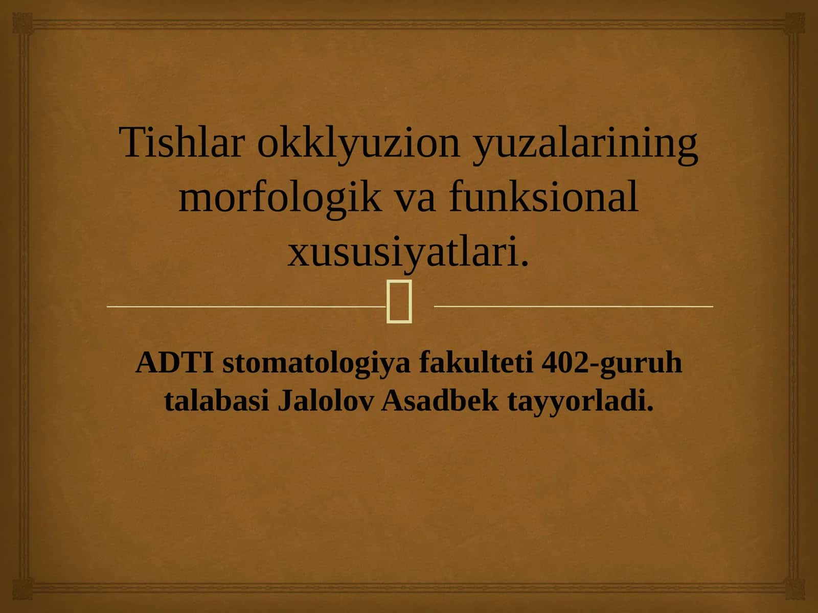 Tishlar okklyuzion yuzalarining morfologik va funksional xususiyatlari. 1