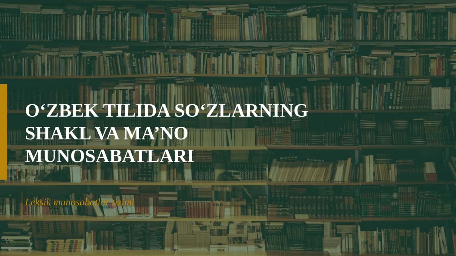 O‘ZBEK TILIDA SO‘ZLARNING SHAKL VA MA’NO MUNOSABATLARI 1
