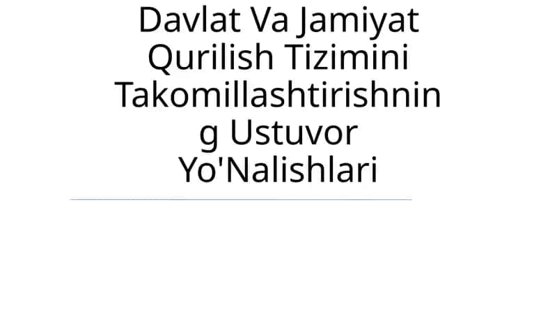 Davlat Va Jamiyat Qurilish Tizimini Takomillashtirishning Ustuvor Yo'Nalishlari 1