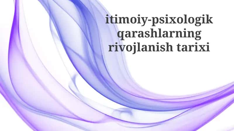 Ijtimoiy-psixologik qarashlarning rivojlanish tarixi 1