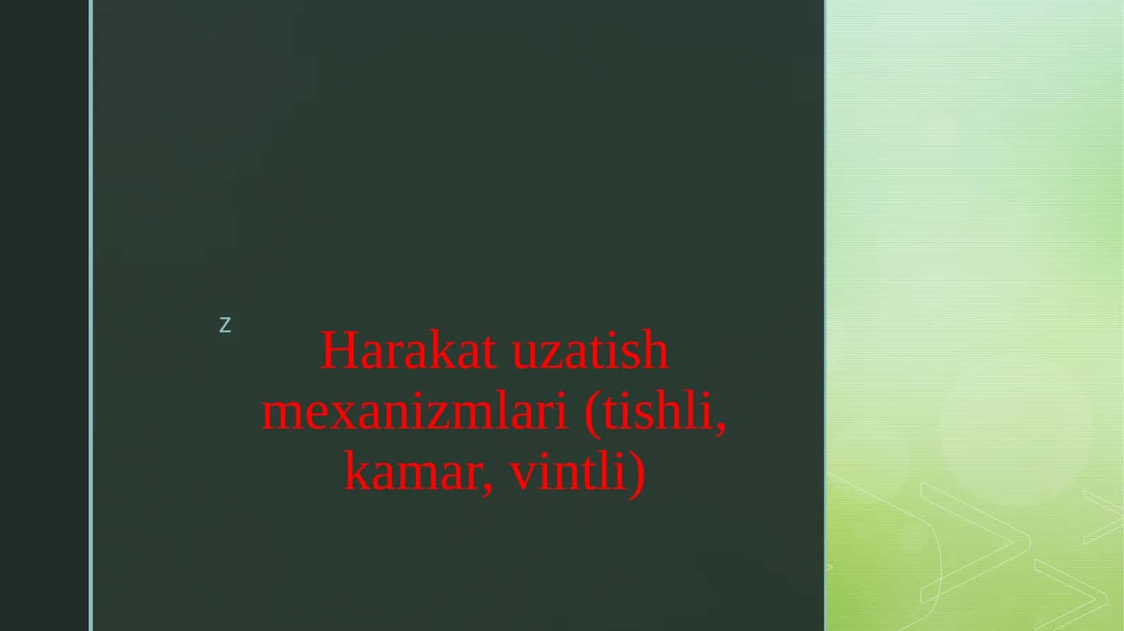 Harakat uzatish mexanizmlari (tishli, kamar, vintli) 1