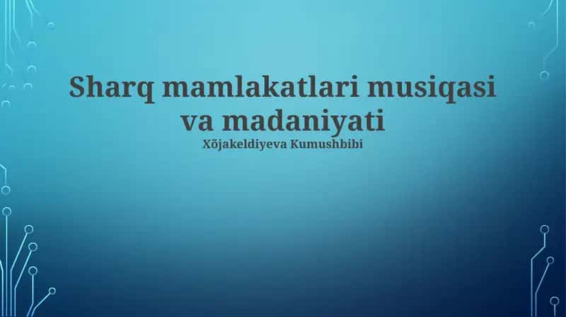 Sharq mamlakatlari musiqasi va madaniyati 1
