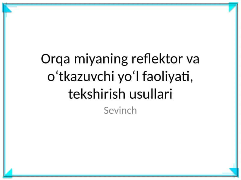 Orqa miyaning reflektor va oʻtkazuvchi yoʻl faoliyati, tekshirish usullari 1