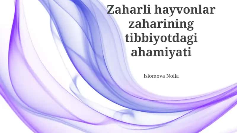 Zaharli hayvonlar zaharining tibbiyotdagi ahamiyati 1