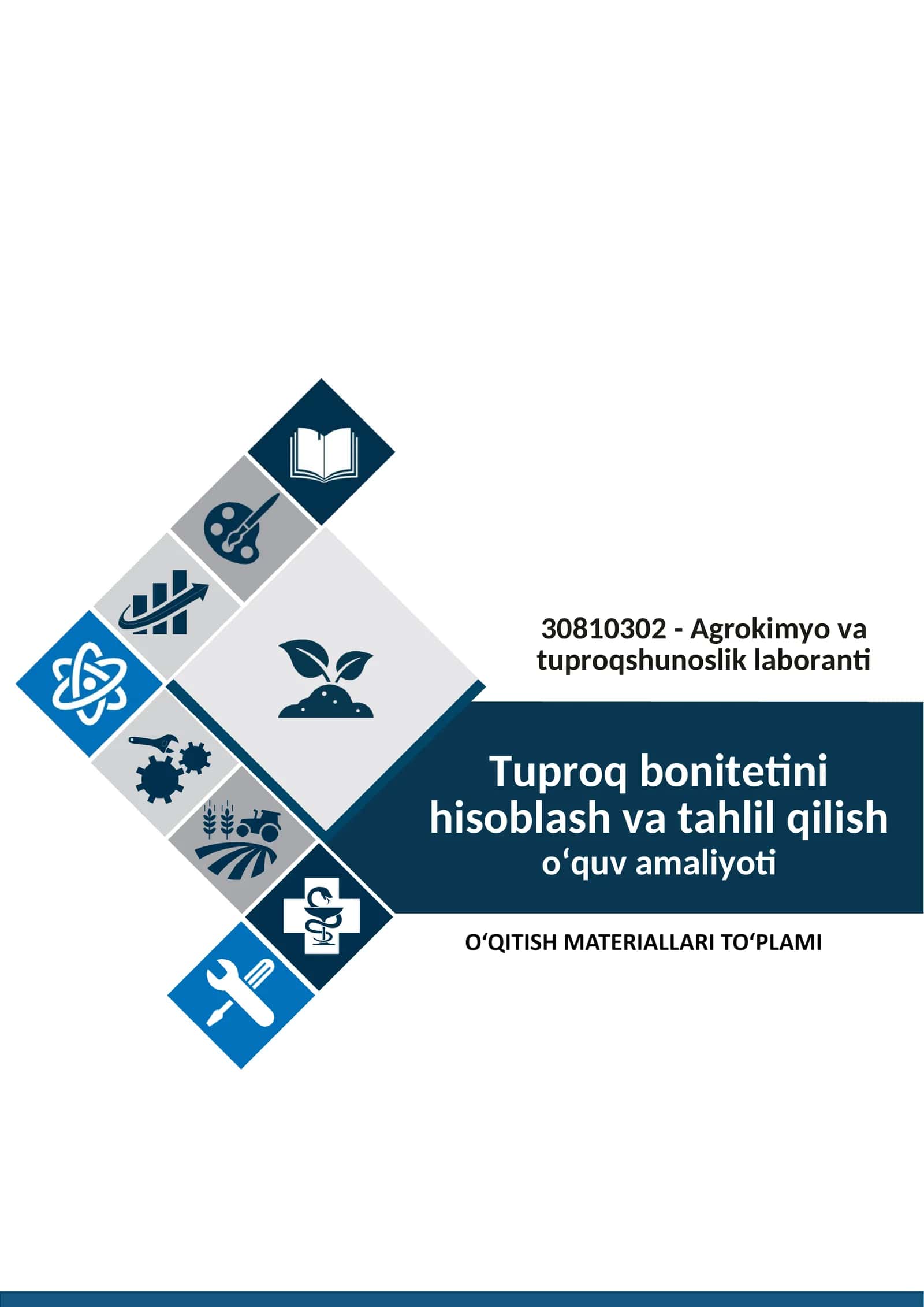 Tuproq bonitetini hisoblash va tahlil qilish oʻquv amaliyoti o‘qitish materiallari to‘plami 1