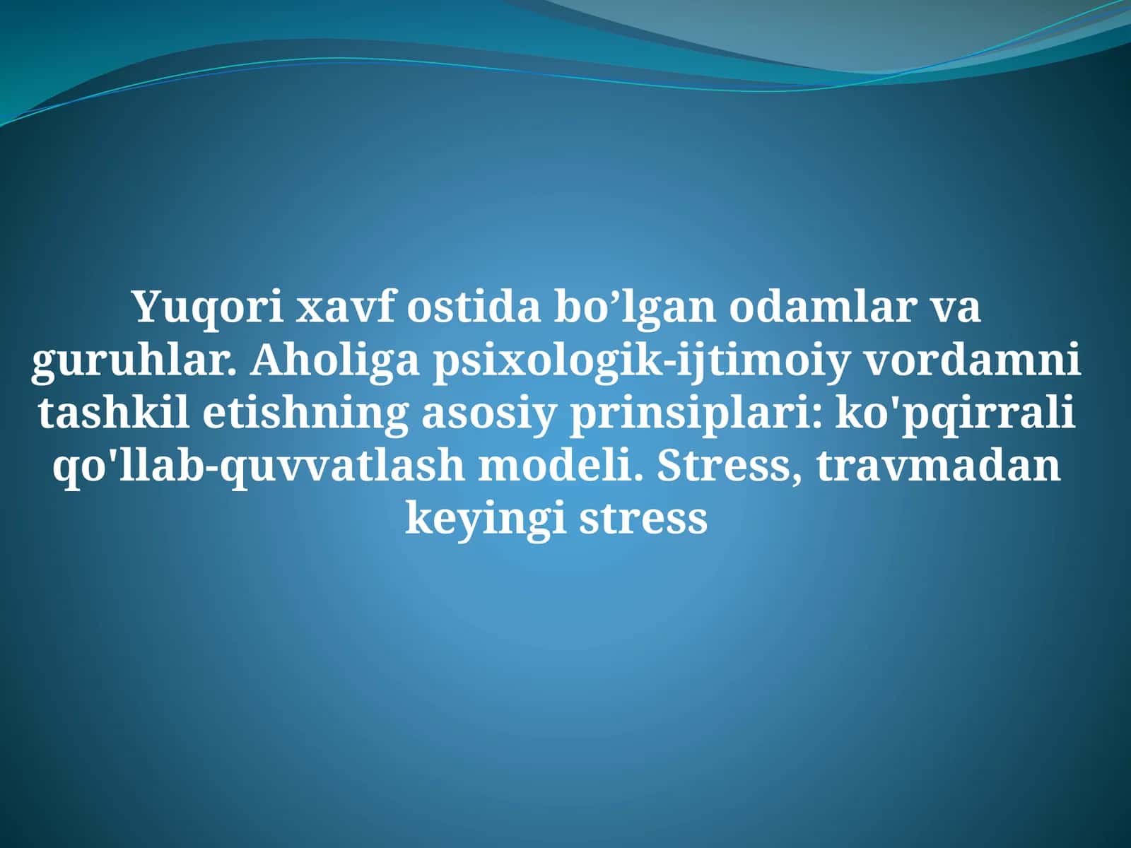 Aholiga psixologik-ijtimoiy yordamni tashkil etishning asosiy prinsiplari 1