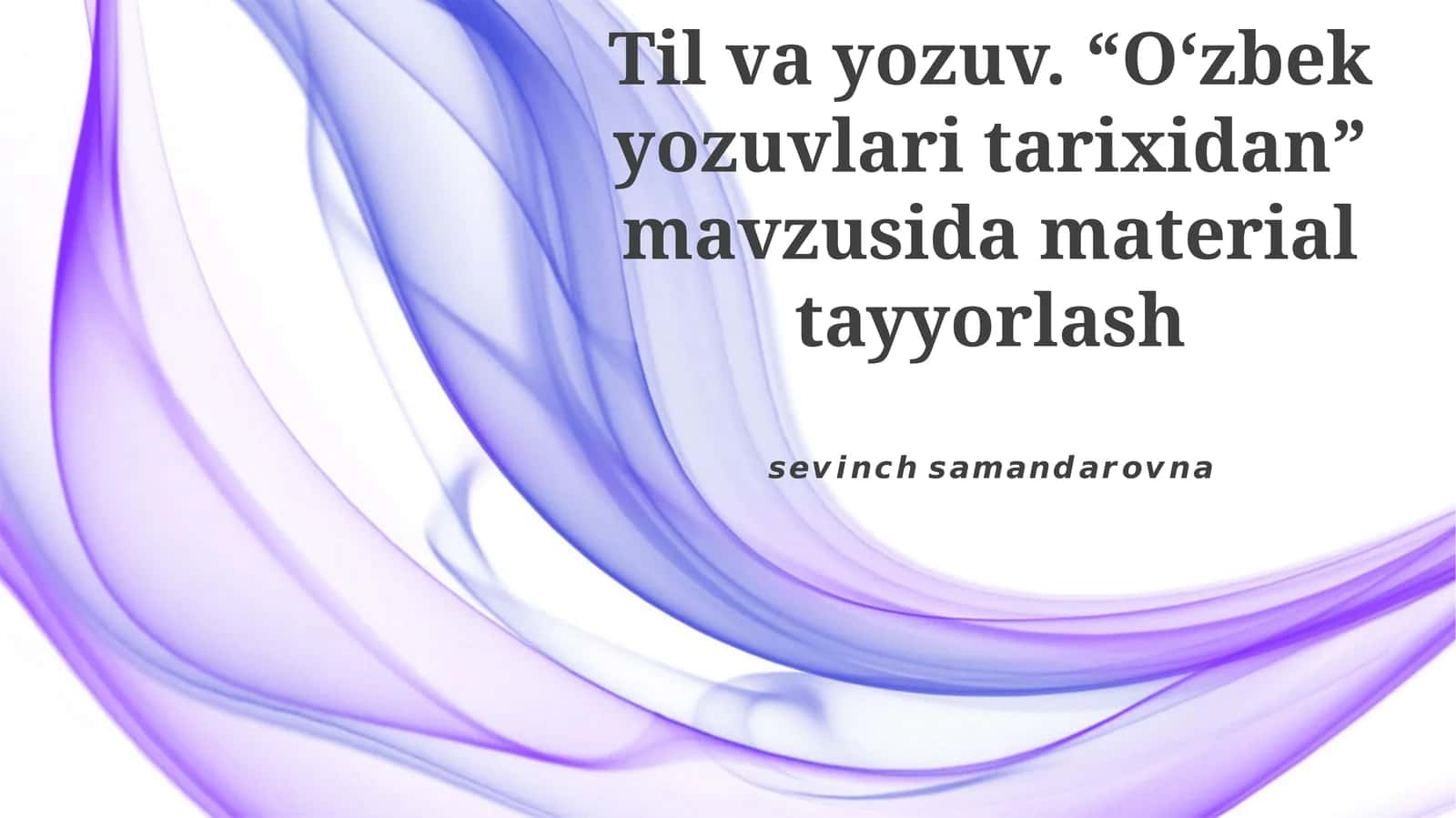 O‘zbek yozuvlari tarixidan material tayyorlash 1