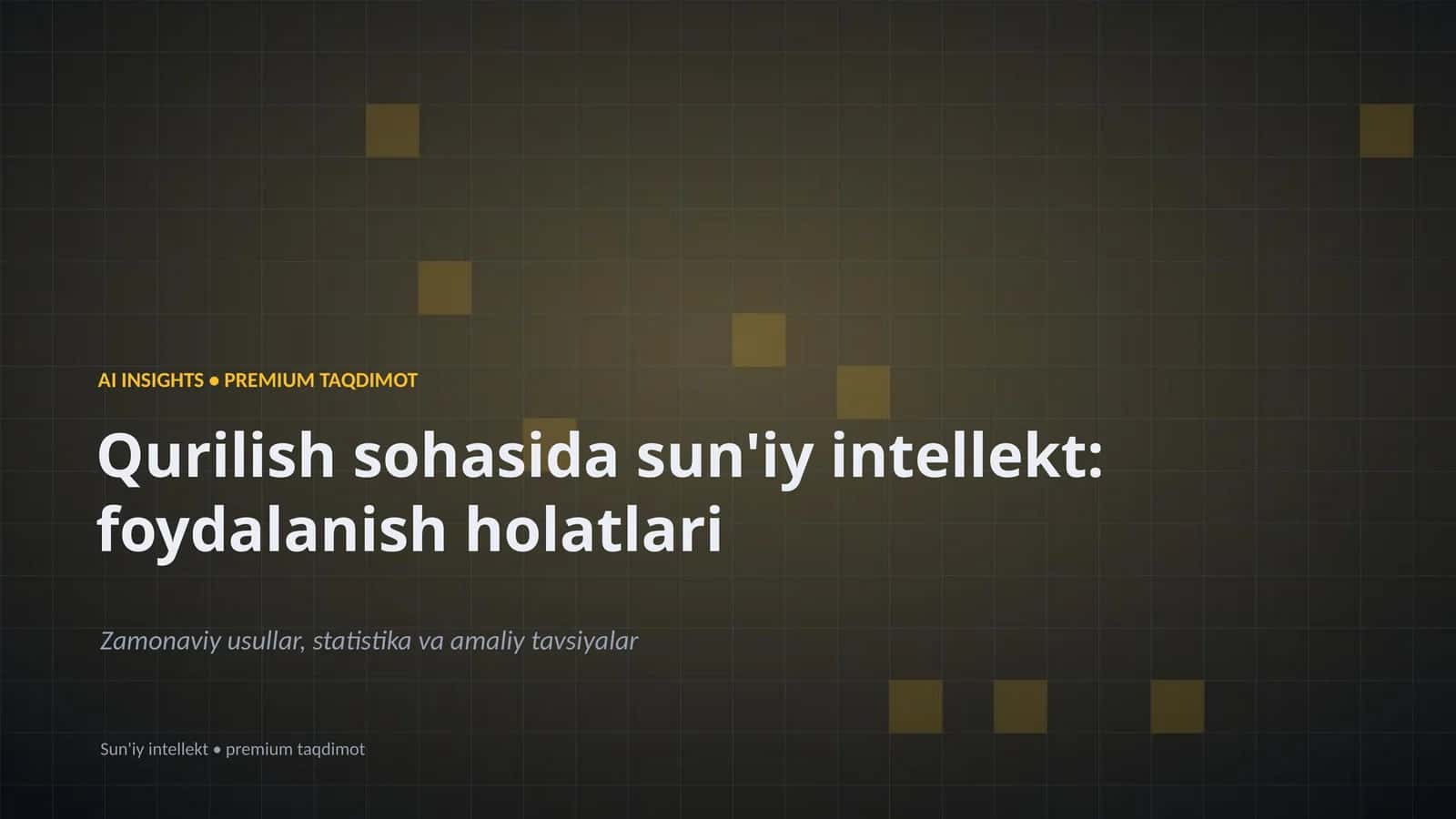 Qurilish sohasida sun'iy intellekt: foydalanish holatlari 1
