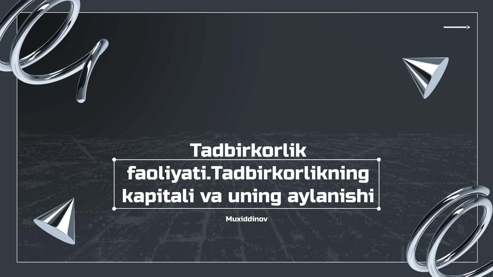 Tadbirkorlik faoliyati.Tadbirkorlikning kapitali va uning aylanishi 1