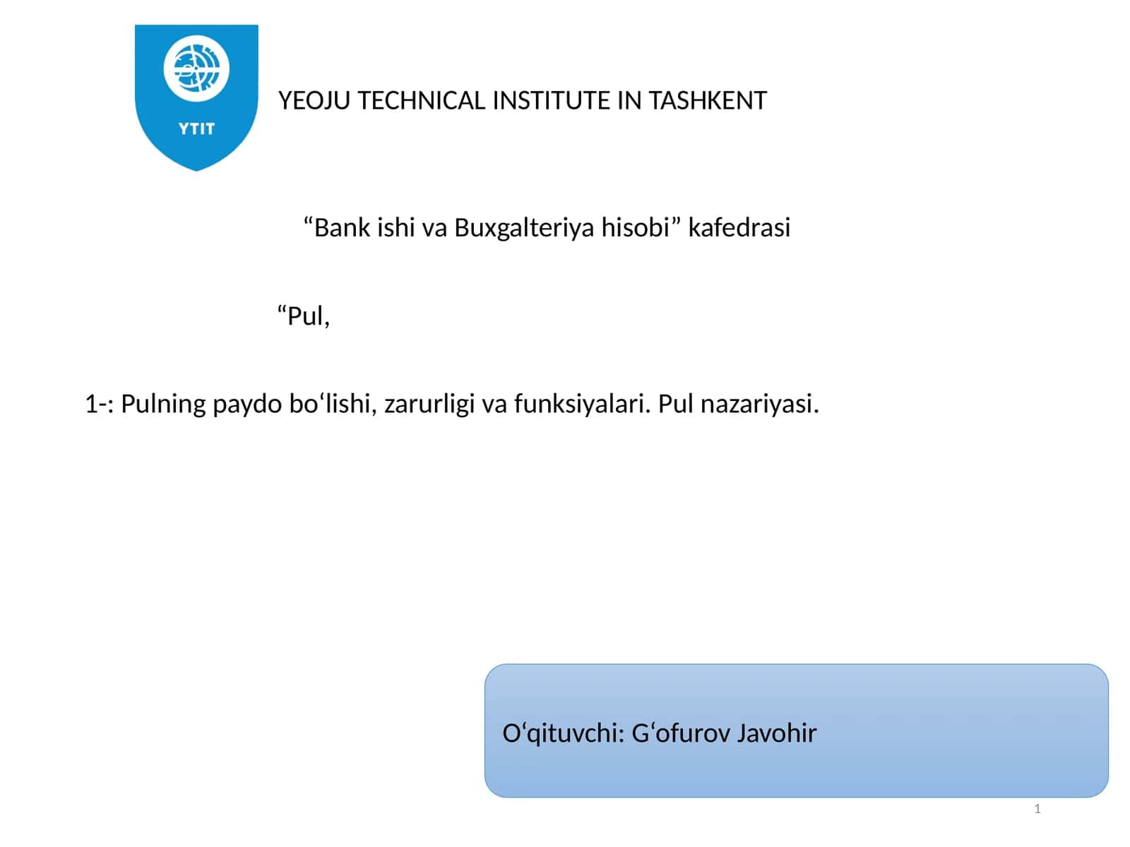 Pul, 1-: Pulning paydo bo‘lishi, zarurligi va funksiyalari. Pul nazariyasi 1