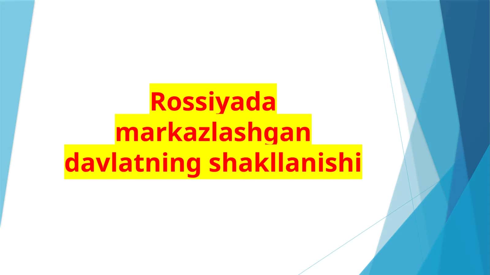Rossiyada  markazlashgan davlatning  shakllanishi 1