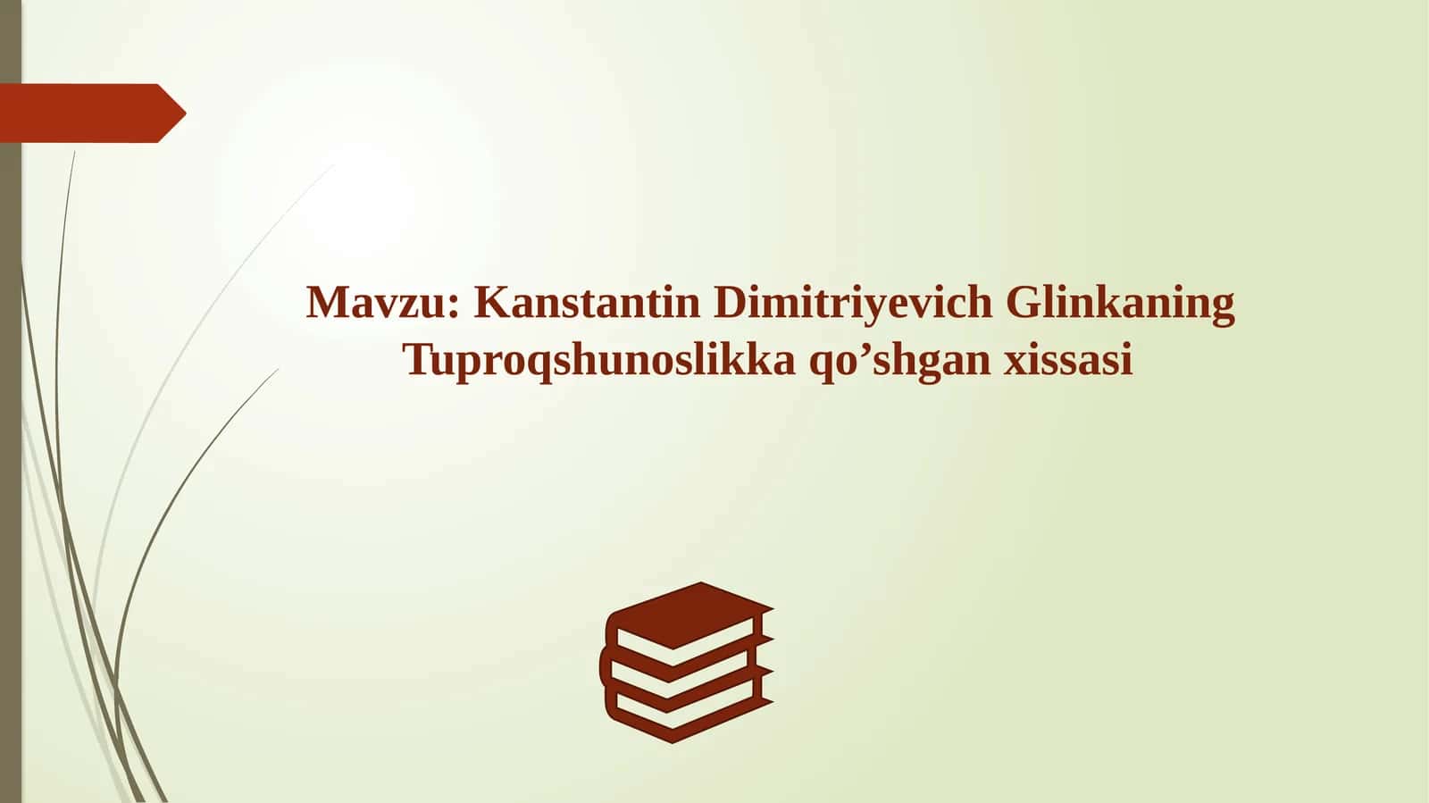 Kanstantin Dimitriyevich Glinkaning Tuproqshunoslikka qo’shgan xissasi 1