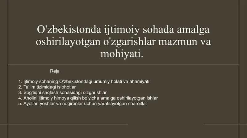 O'zbekistonda ijtimoiy sohada amalga oshirilayotgan o'zgarishlar mazmun va mohiyati. 1