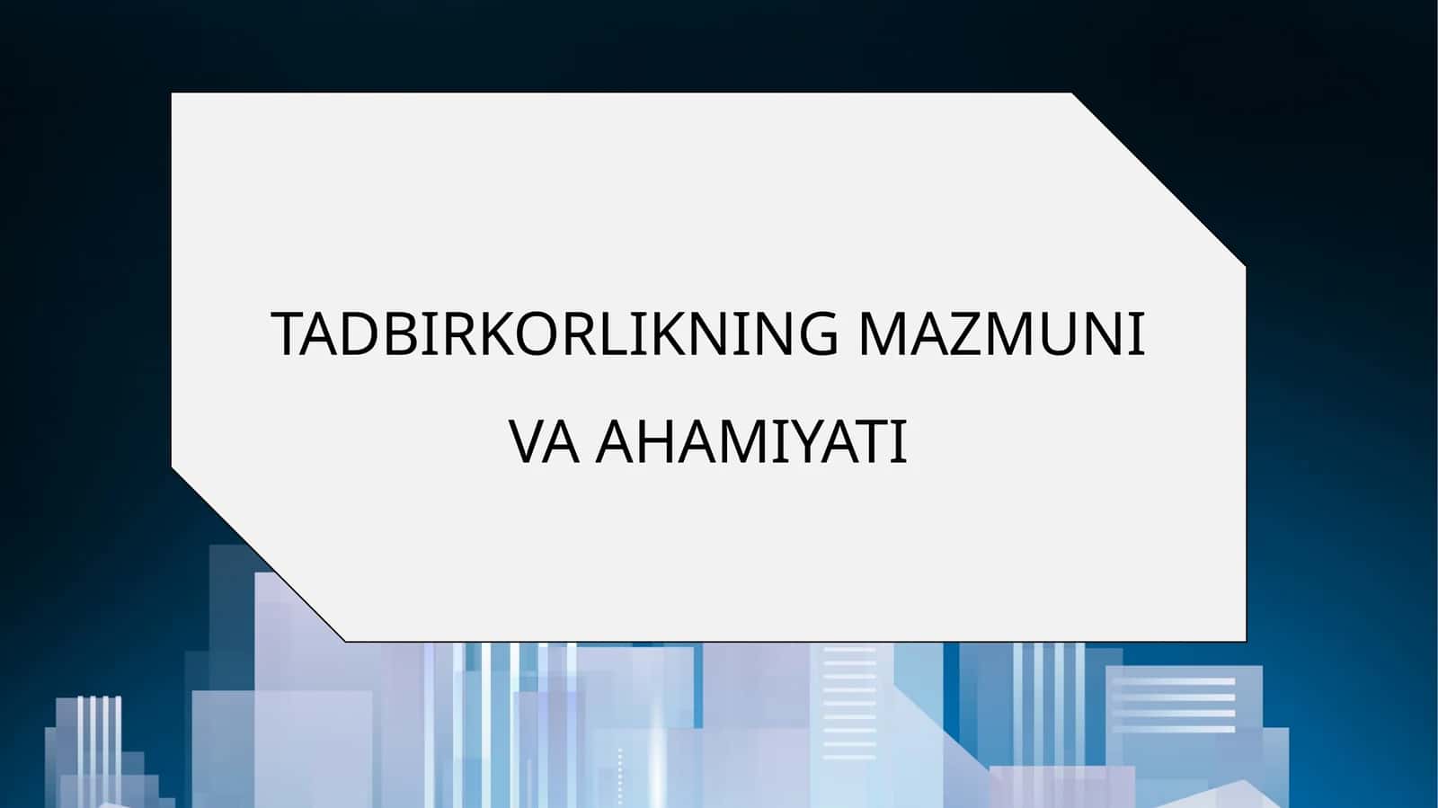 11-sinf Tadbirkorlik asoslari fanidan Tadbirkorlikning mazmuni va ahamiyati 1
