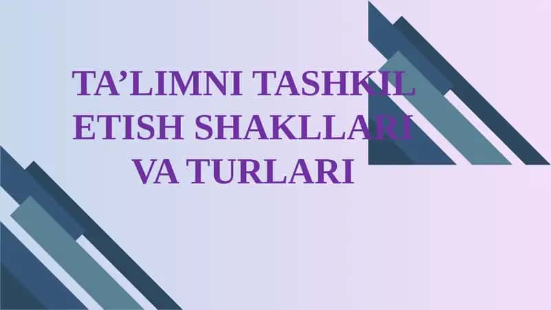 TA’LIMNITASHKIL ETISH SHAKLLARI VA TURLARI 1