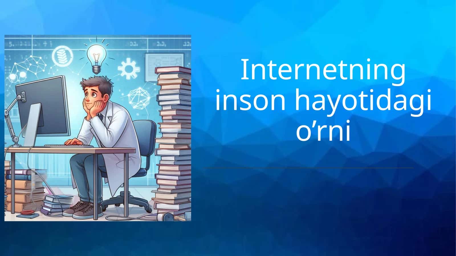 Internetning inson hayotidagi o‘rni 1