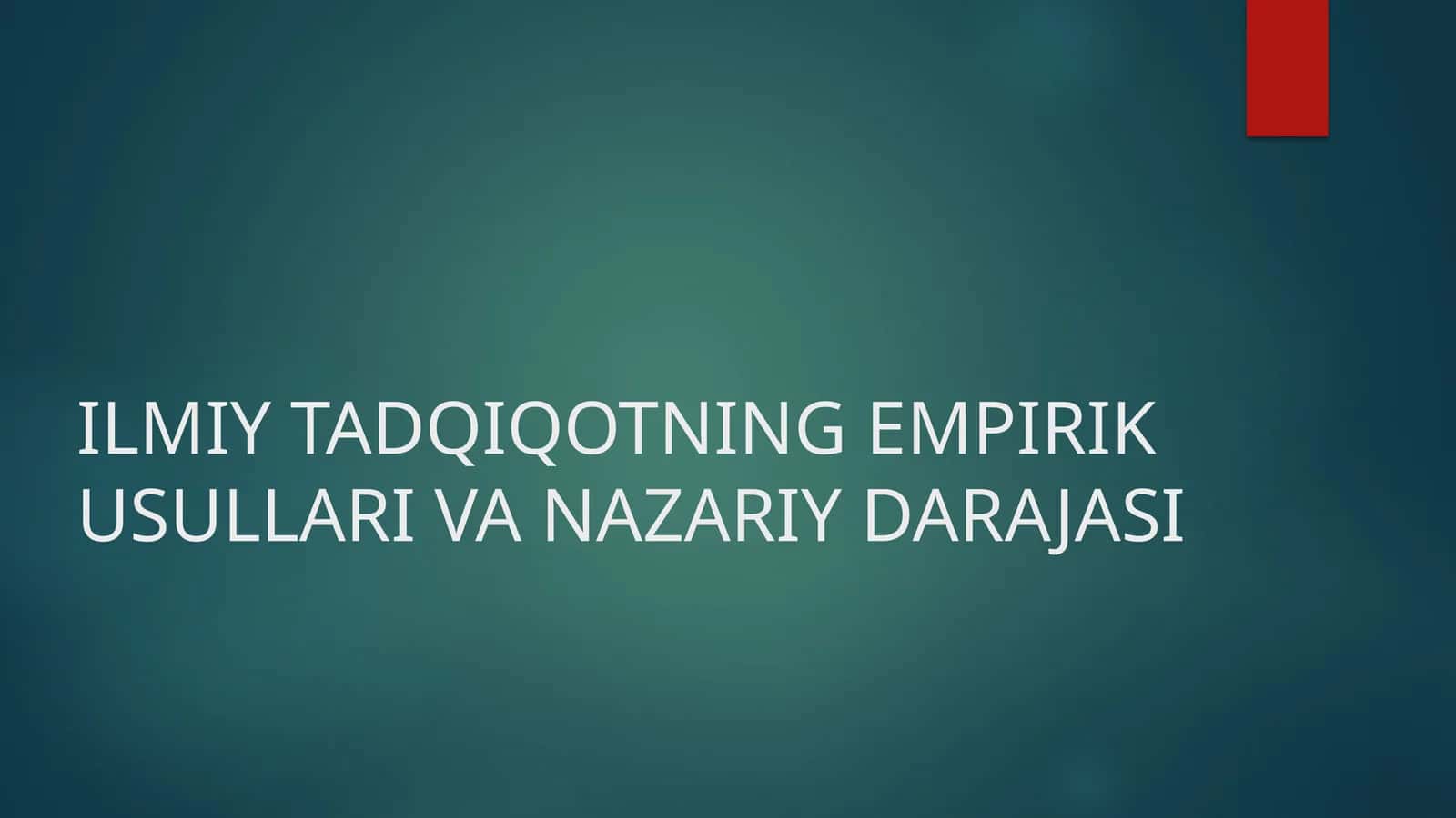 ILMIY TADQIQOTNING EMPIRIK USULLARI VA NAZARIY DARAJASI 1
