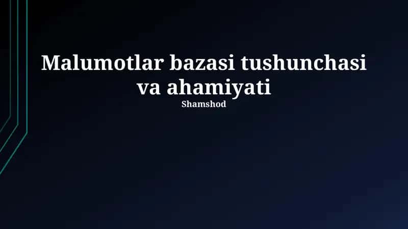 Ma'lumotlar bazasi tushunchasi va ahamiyati 1