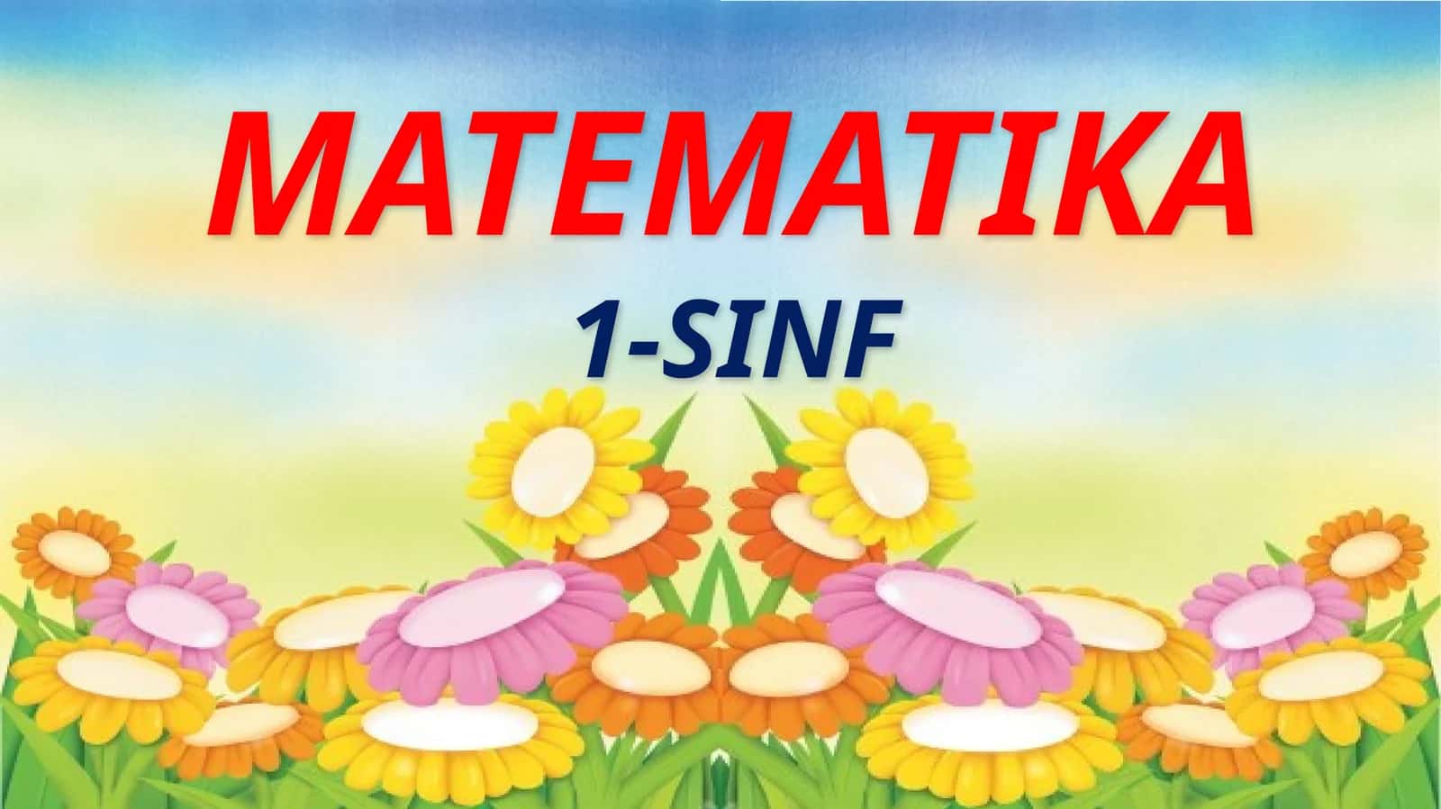 MATEMATIKA 1-SINF 1