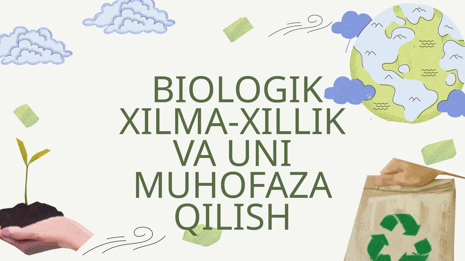 BIOLOGIK XILMA-XILLIK VA UNI MUHOFAZA QILISH 1