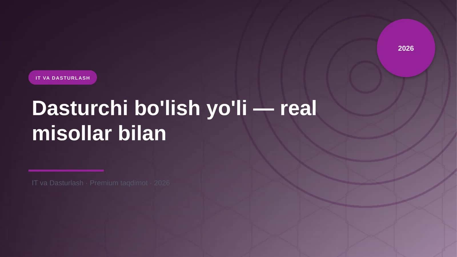 Dasturchi bo'lish yo'li — real misollar bilan 1