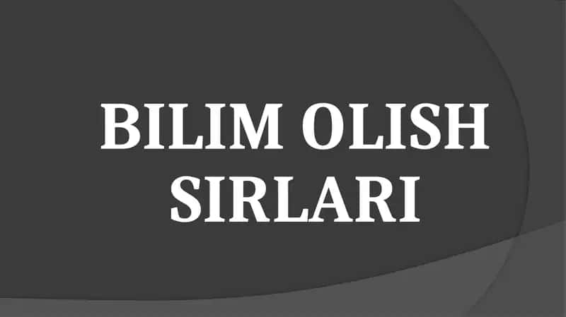BILIM OLISH SIRLARI 1