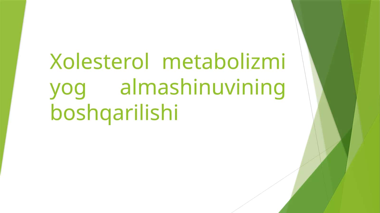 Xolesterol metabolizmi.Yoģlar almashinuvining boshqarilishi 1