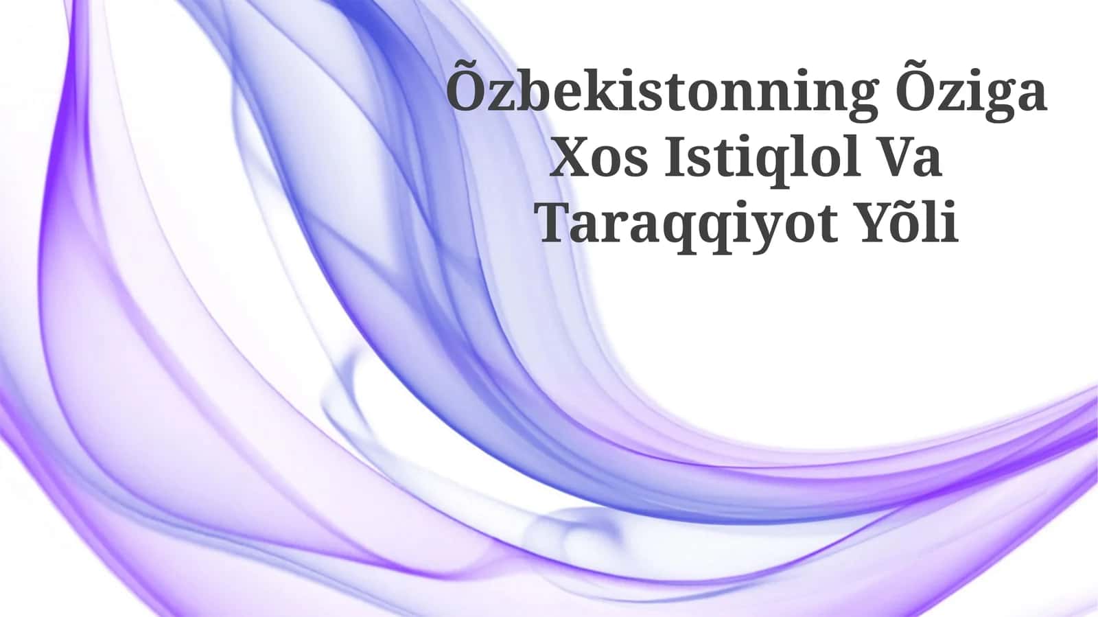 Õzbekistonning Õziga Xos Istiqlol Va Taraqqiyot Yõli 1
