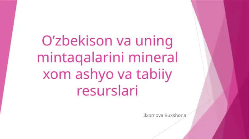 O'zbekiston va uning mintaqalarini mineral xom ashyo va tabiiy resurslari 1