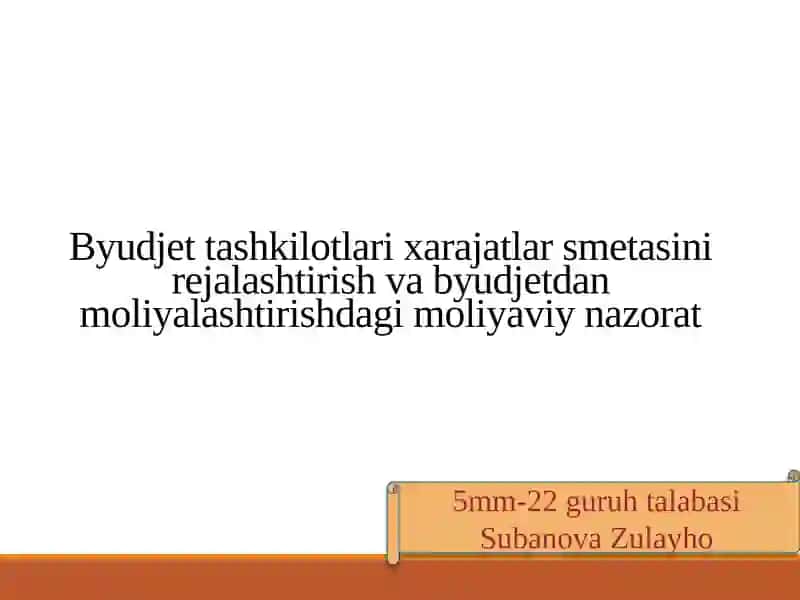 Byudjettashkilotlari xarajatlar smetasini rejalashtirish va byudjetdan moliyalashtirishdagi moliyaviy nazorat