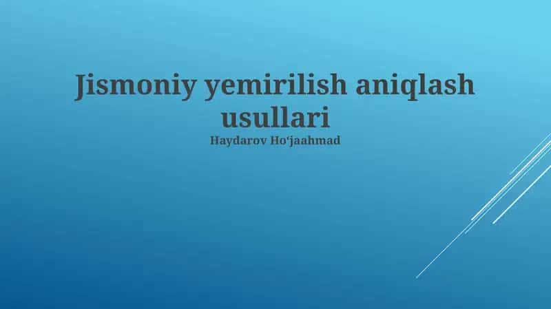Jismoniy yemirilish aniqlash usullari 1