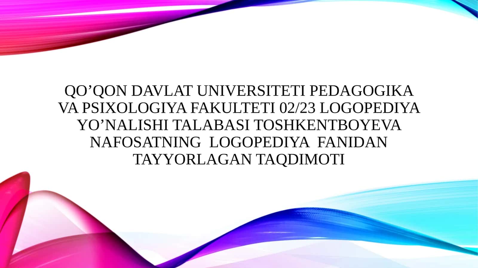 LOGOPEDIYA FANIDAN TAYYORLAGAN TAQDIMOTI 1