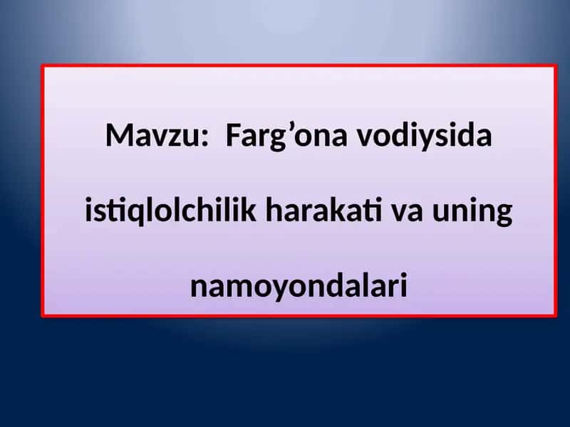 Farg'onavodiysida istiqlolchilik harakati va uning namoyondalari 1