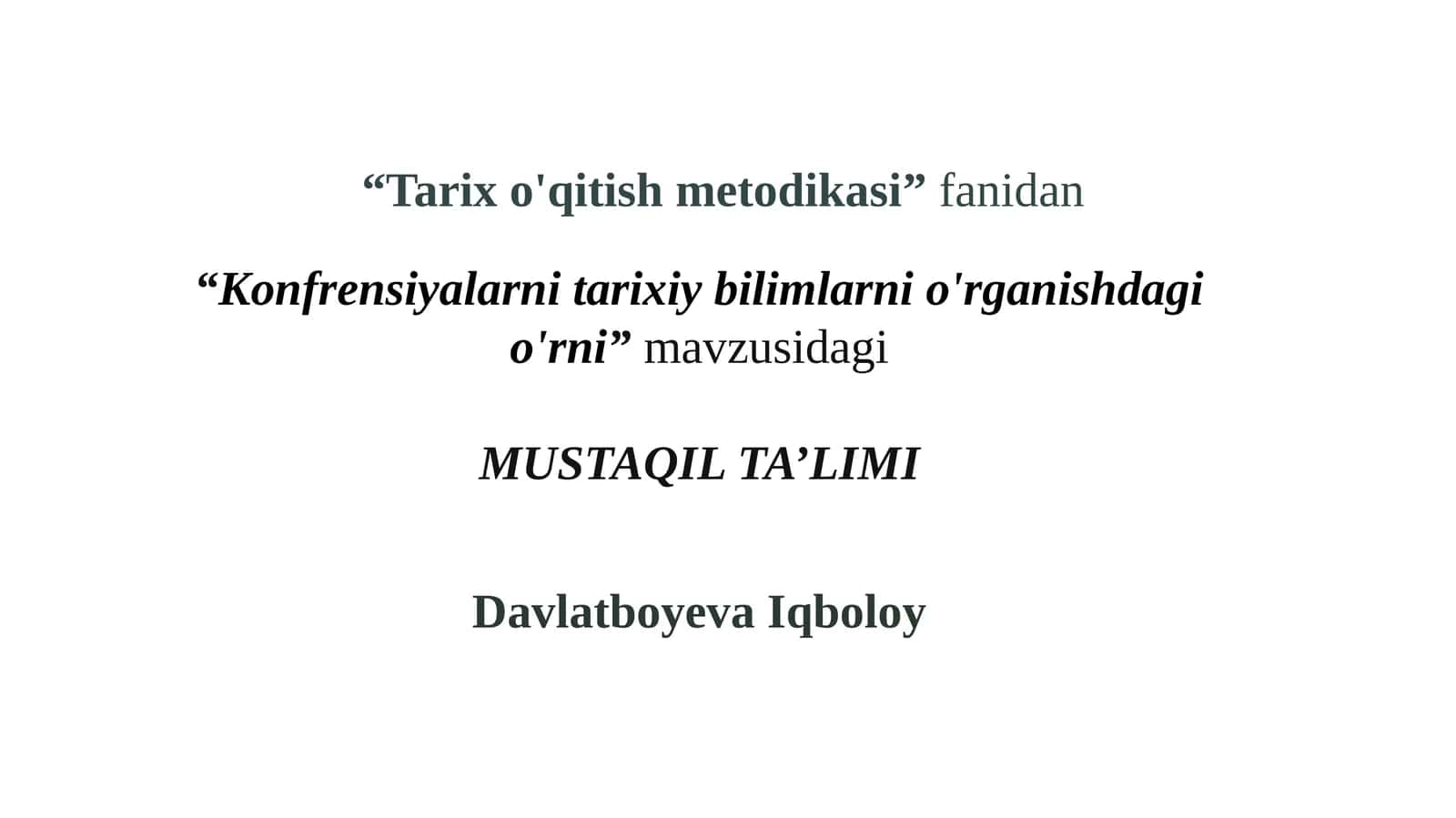 Konferensiyalarnitarixiybilimlarnio'rganishdagio'rnimavzusidagi MUSTAQIL TA’LIMI 1