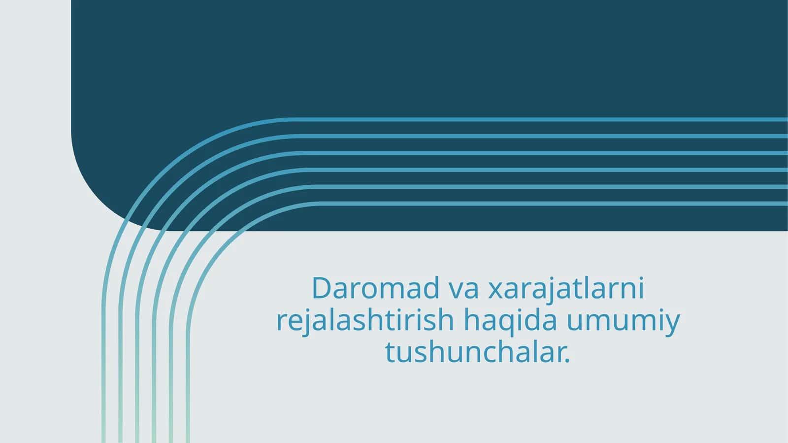 Daromad va xarajatlarni rejalashtirish haqida umumiy tushunchalar 1