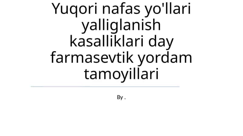 Yuqori nafas yo'llari yalliglanish kasalliklari day farmasevtik yordam tamoyillari 1