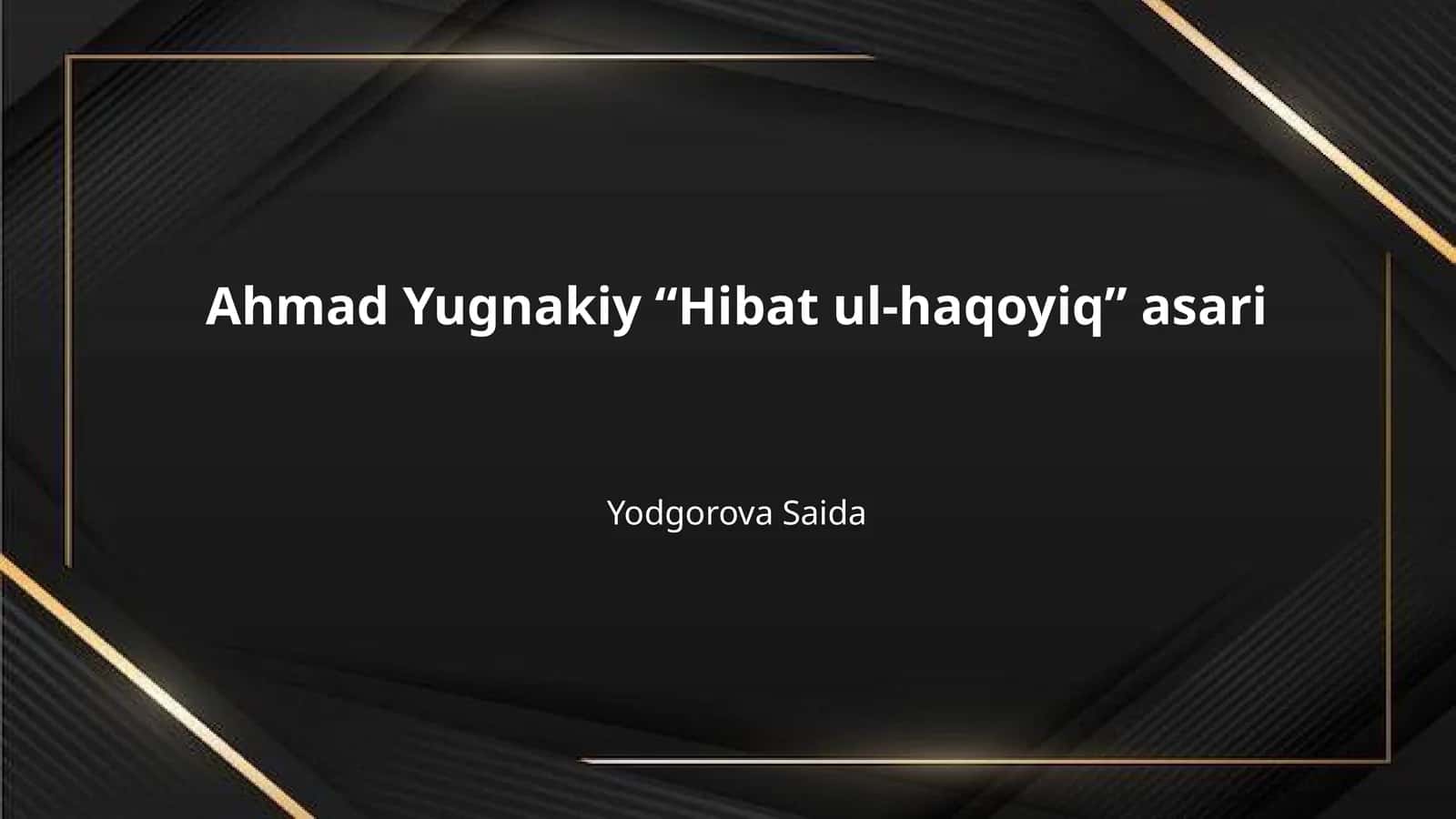 Ahmad Yugnakiy “Hibat ul-haqoyiq” asari 1