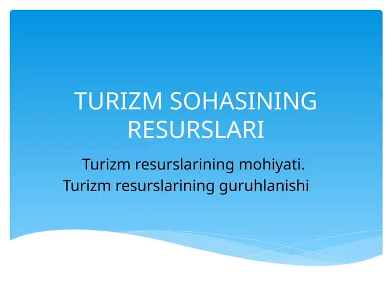 TURIZM SOHASINING RESURSLARI 1