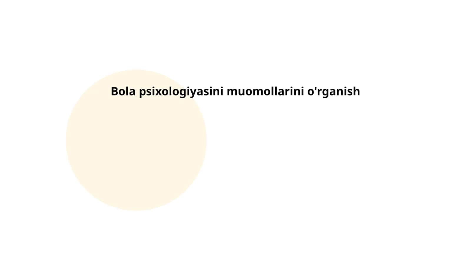 Bola psixologiyasini muomollarini o'rganish 1