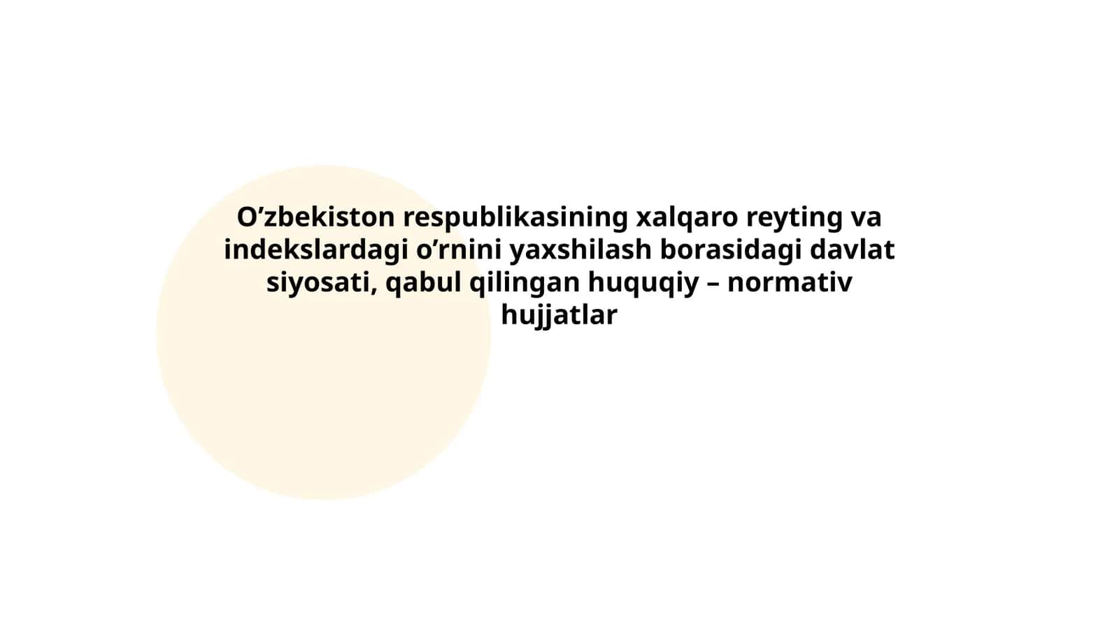 O’zbekiston respublikasining xalqaro reyting va indekslardagi o’rnini yaxshilash borasidagi davlat siyosati, qabul qilingan huquqiy – normativ hujjatlar 1