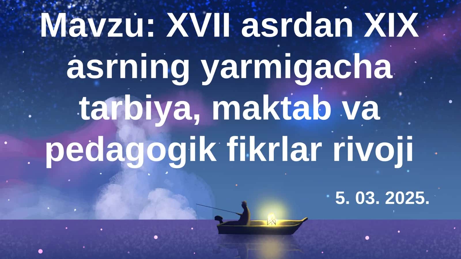 XVII asrdan XIX asrning yarmigacha tarbiya, maktab va pedagogik fikrlar rivoji 1