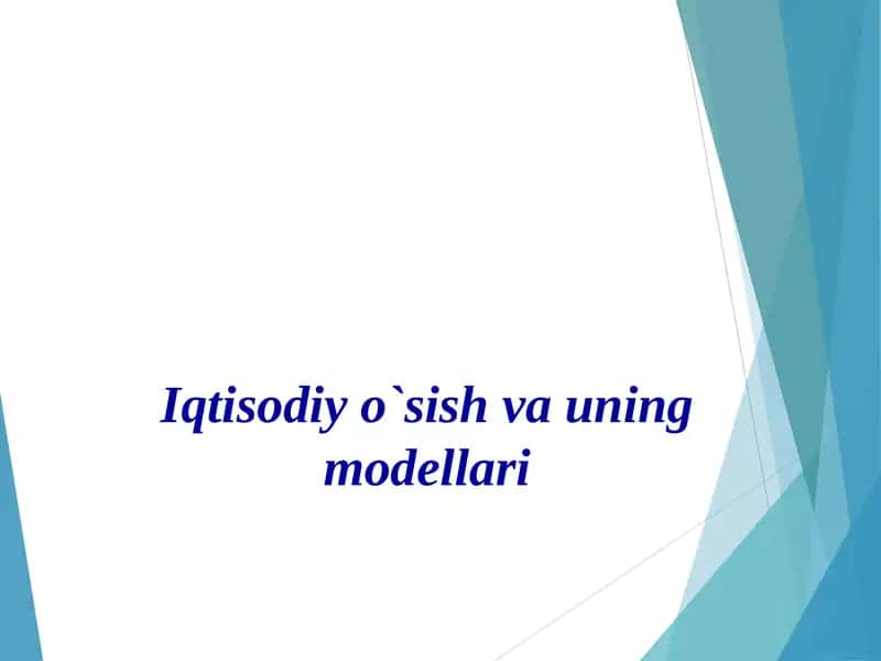 Iqtisodiy o`sish va uning modellari 1